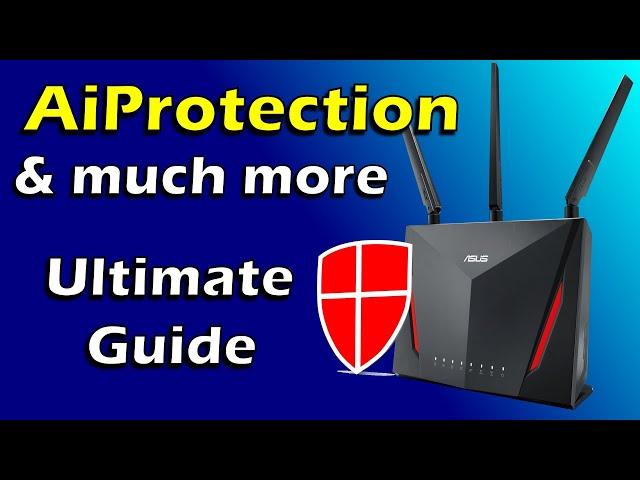 How to secure Asus router with AiProtection and other router security settings