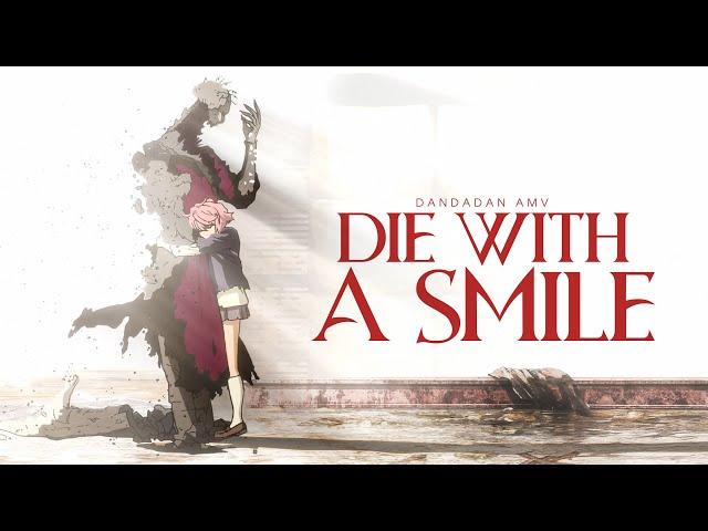 DAN DA DAN - Die With A Smile [AMV]