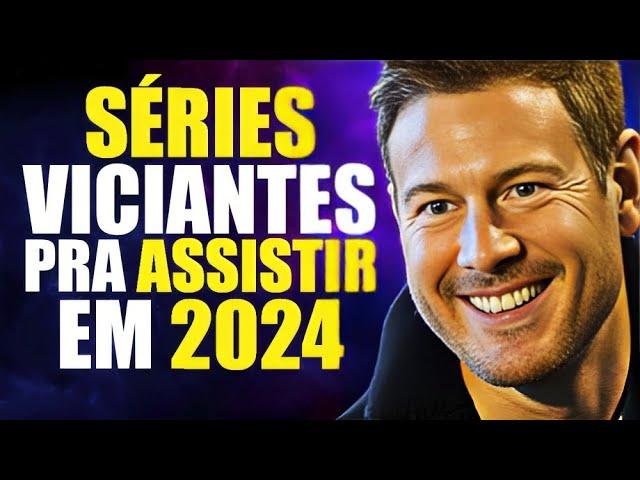 4 SÉRIES VICIANTES PRA VOCÊ MARATONAR EM 2024!