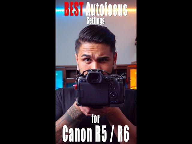 Best Canon R5/R6 Autofocus Settings.