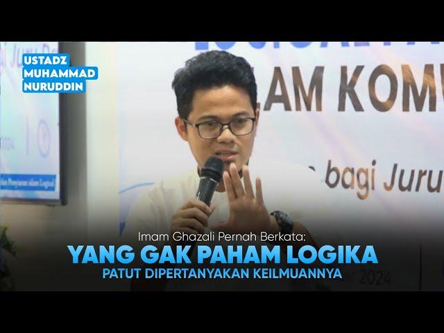 Ustadz Muhammad Nuruddin - jika ingin menjadi orang Berilmu, pahamilah ilmu kalam dan ilmu logika