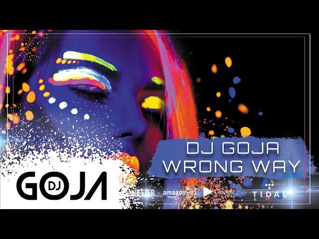 Dj Goja - Wrong Way (Official Single)