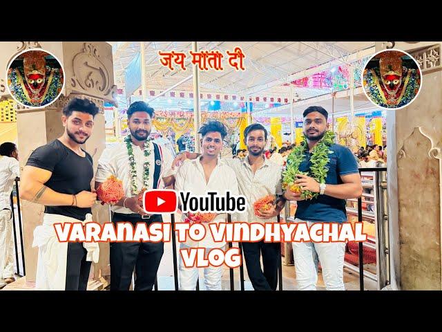 varanasi to mata vindhyachal dham vlog | navratri special | bboy sam vlog's