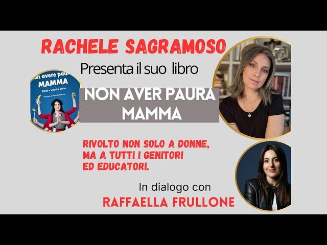 Rachele Sagramoso presenta il suo libro "Non avere paura, mamma"