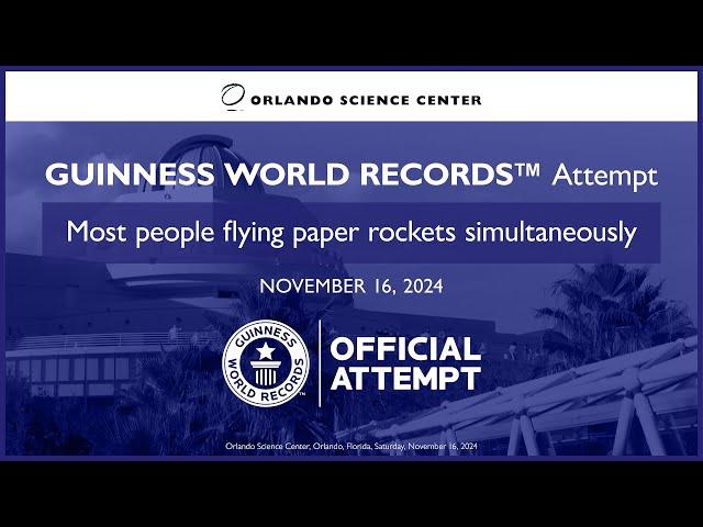 Orlando Science Center | Guinness World Records Attempt | Most Flying Paper Rockets Simultaneously