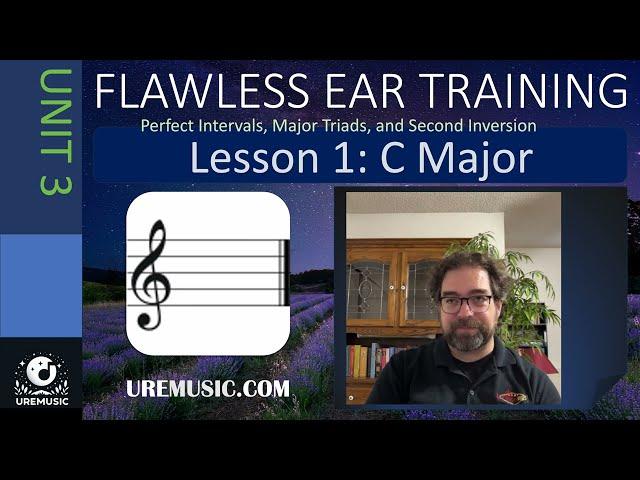 1. Flawless Ear Training Unit 3, Lesson 1 (C Major, Perfect Intervals, 2nd Inversion, Progressions)