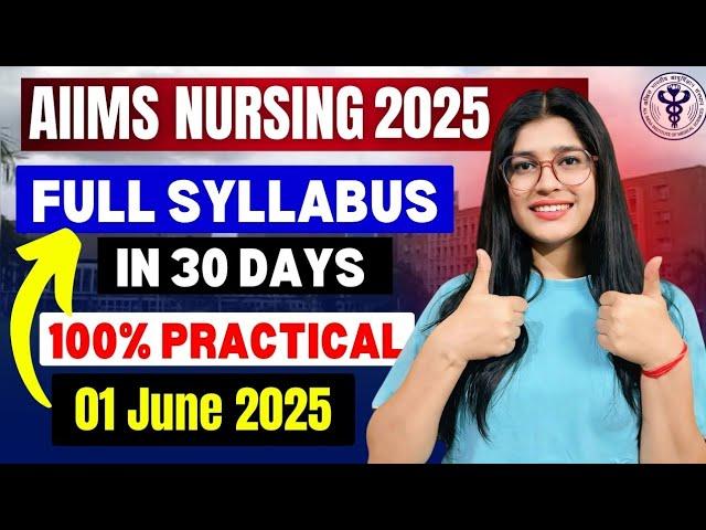 Full Syllabus in 30 Days | 100% Practical Study Plan | AIIMS Bsc Nursing 2025