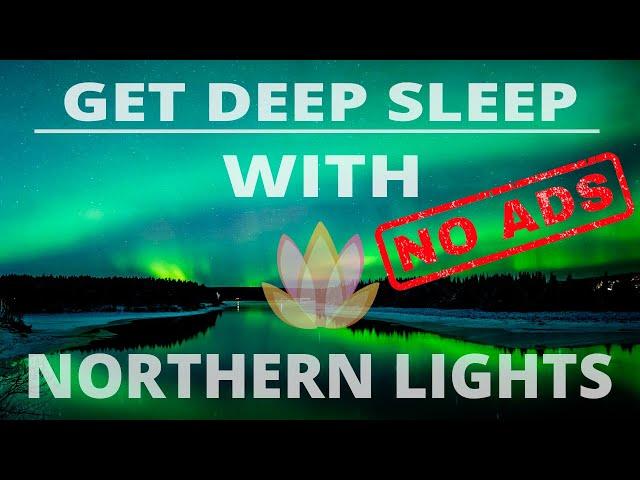 Soothing Relaxation of Northern Lights Sound -  Get fast and deep sleep with [NO ADS]