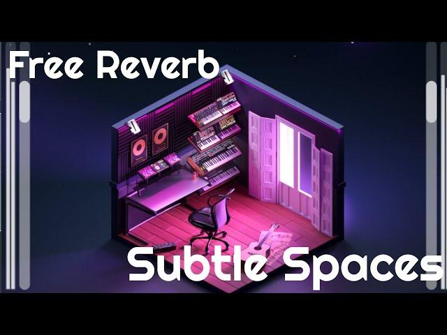 Free Reverb - Subtle Spaces by Fine Classics Plugins (No Talking)