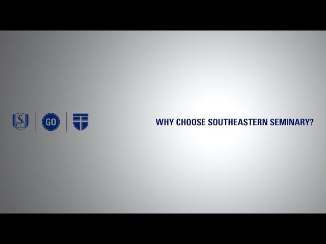 Why Choose Southeastern Seminary?