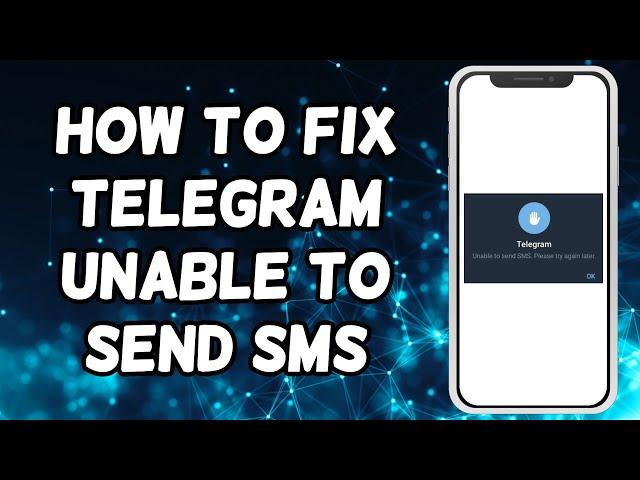 How to Fix Telegram Unable to Send Sms (2024)