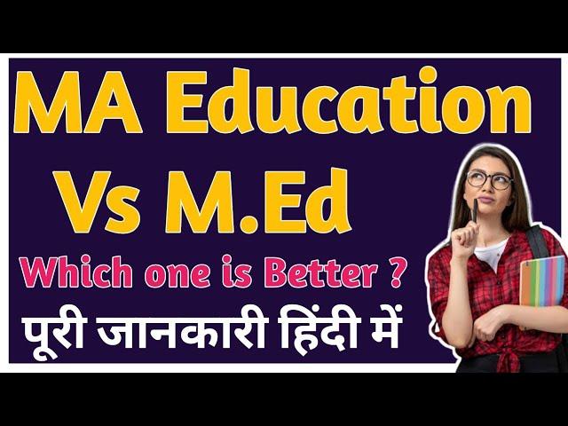 MA Education Vs M.Ed which one is best ?  #macourse