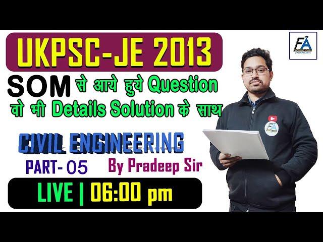 UKPSC-JE 2013 | PAPER -1 SOLUTION ( PART-05 ) | CIVIL ENGINEERING BY PRADEEP SIR