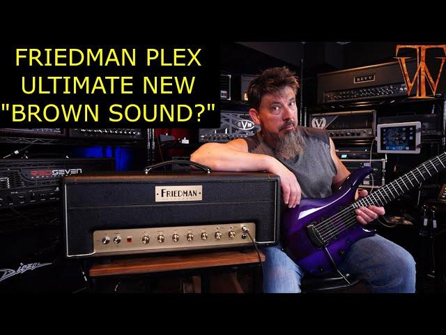 Friedman Vintage Plex - New Brown Sound?