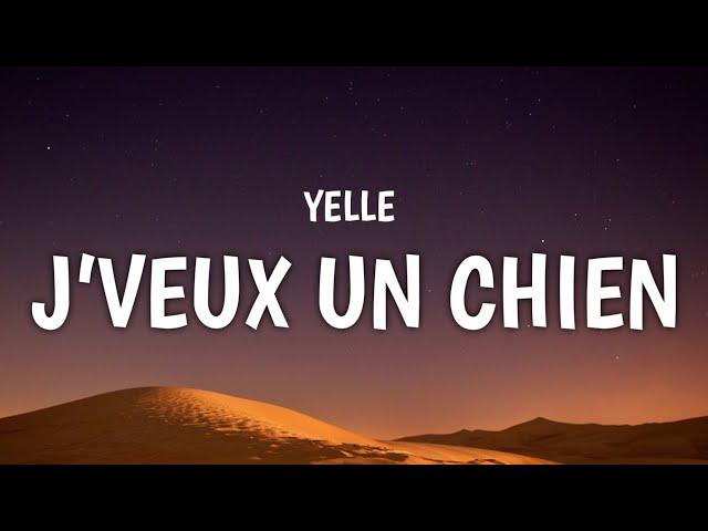 Yelle - J’veux un Chien (Lyrics)