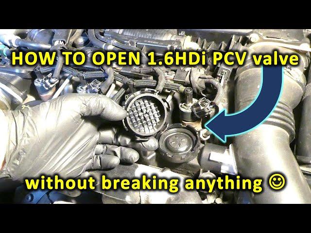 Howto to open 1.6HDi/TDCi PCV valve without breaking any plastic bits