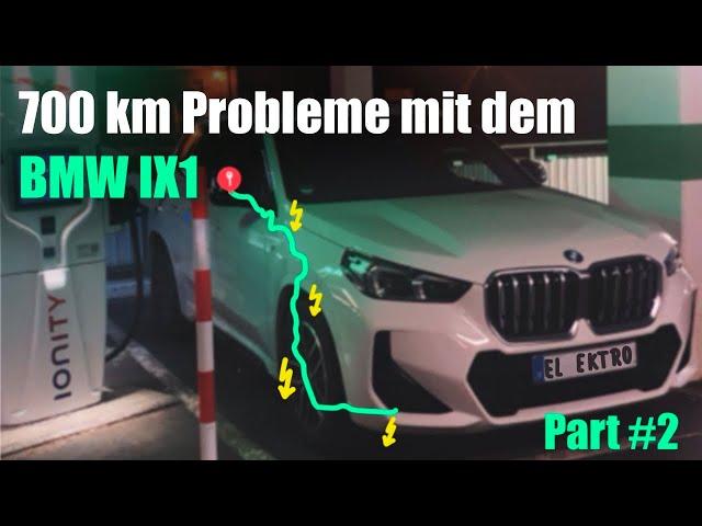 Langstrecke mit dem BMW iX1 Teil 2  Ladevorgänge mit Problemen