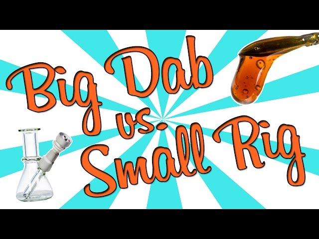 BIG DAB vs. SMALL RIG