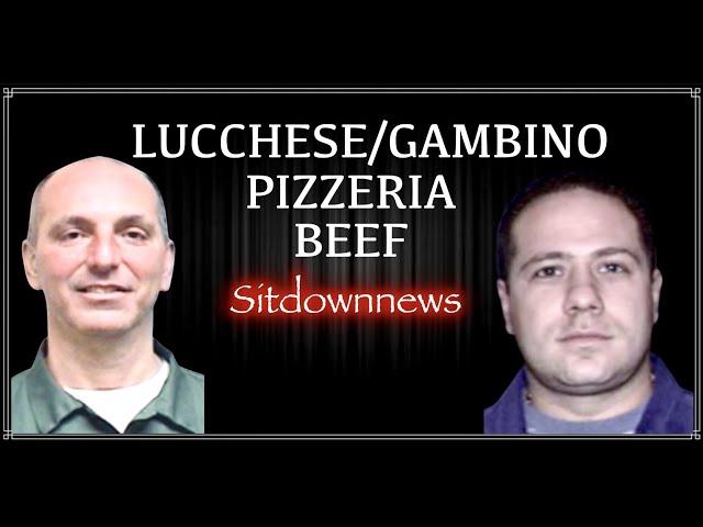 Lucchese/Gambino Beef over a Pizzeria