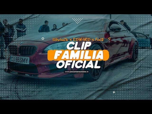 Silviu2k x EDW4RD x FaQ - FAMILIA (Clip Oficial)