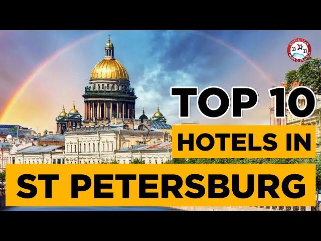 Top 10 Hotels in Saint Petersburg, Russia | Best Luxury Hotel & Resort To Stay In Saint Petersburg