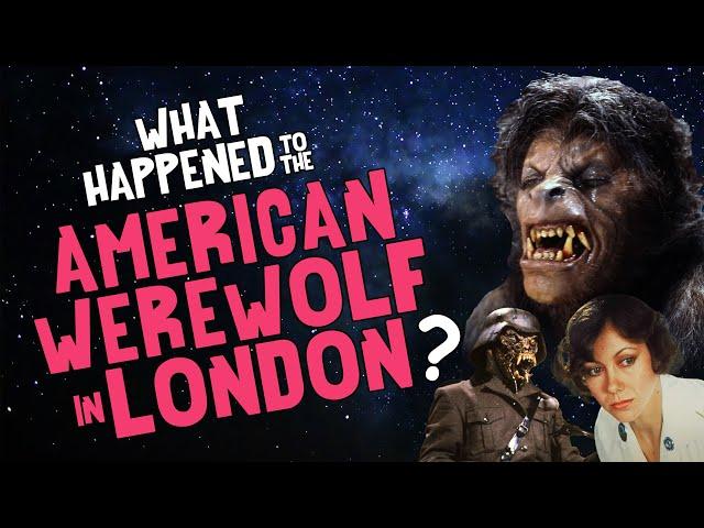 What Happened to An AMERICAN WEREWOLF In LONDON?