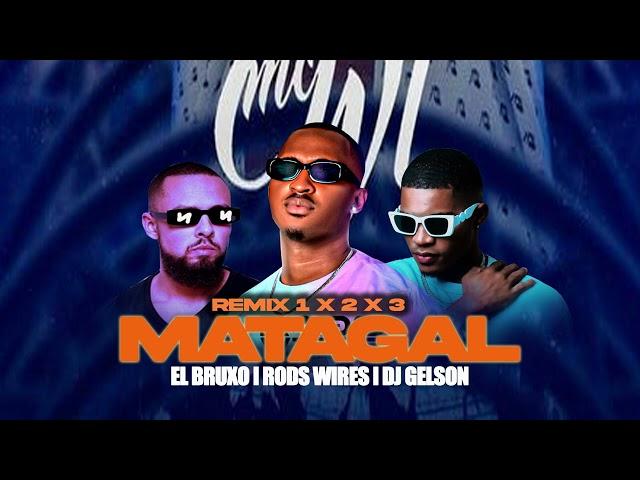 MATAGAL - RODS WIRES | DJ GELSON | EL BRUXO  (REMIX) 2024