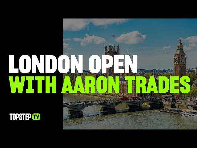 LIVE: London Open with Aaron Trades (5/23/25)