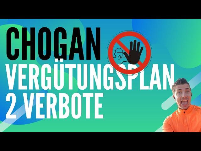 Chogan Vergütungsplan / Marketingplan & was verboten ist!