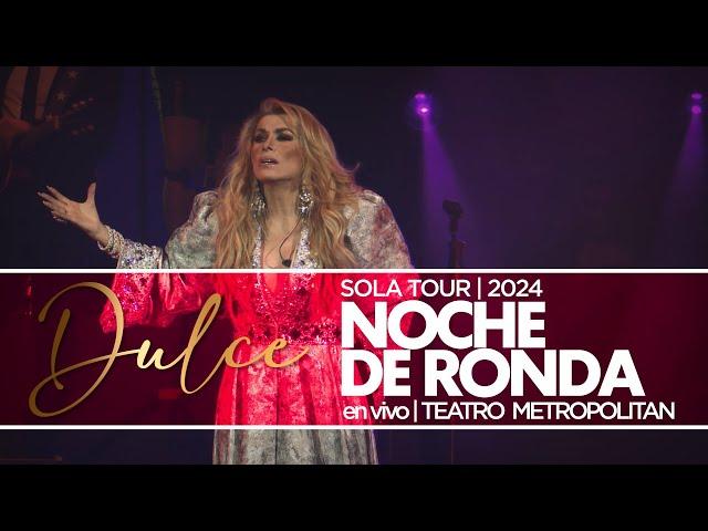 Dulce  - Noche de ronda (en vivo en el Teatro Metropolitan)