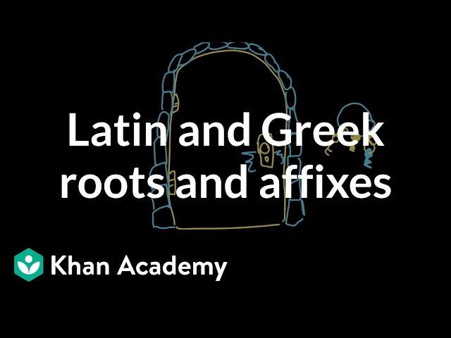 Latin and Greek roots and affixes | Reading | Khan Academy