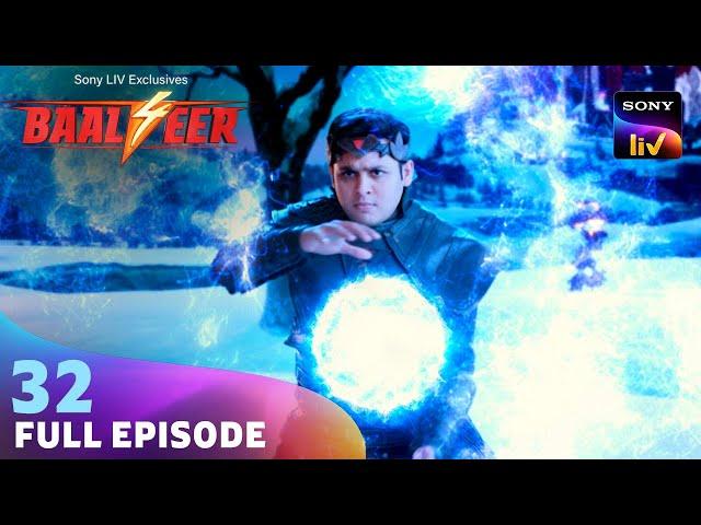 क्या Baalveer खुदको बचा पाएगा Bhasm के Attack से? | Baalveer S4 | Ep 32 | Full Episode