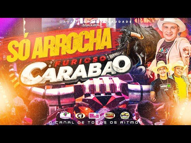 CARABAO SÓ AS MELHORES DO ARROCHA 2023