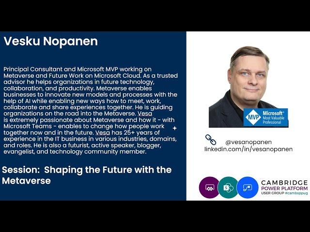 Vesku Nopanen - Shaping the Future with the Metaverse - Cambridge Power Platform User Group