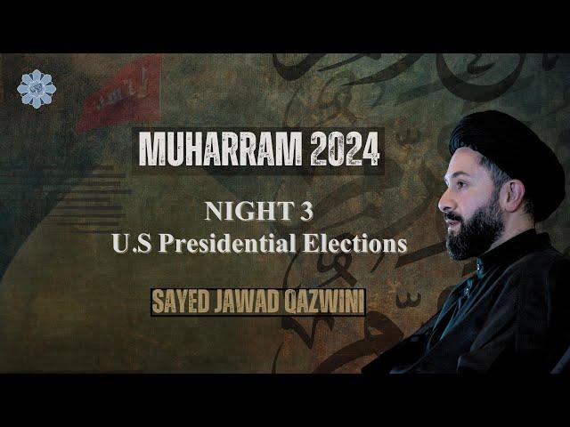 U.S Presidential Elections. | Sayed Jawad Qazwini | Muharram 2024