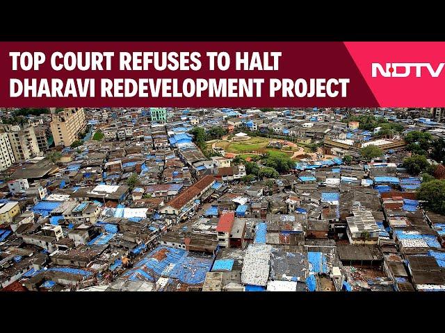 Dharavi Redevelopment Project | Supreme Court Refuses To Halt Dharavi Redevelopment Project