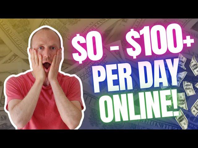 Fastest Way From $0 to $100+ Per Day Online Without Investment! (REALISTIC Approach)