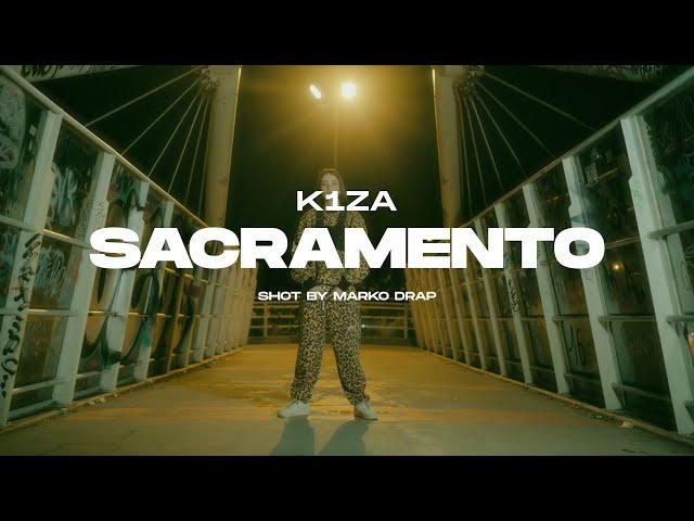 K1ZA - SACRAMENTO (VIDEOCLIP)