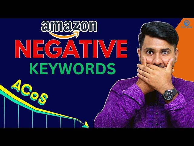 Amazon Negative Keywords | Optimize Advertising Keyword, Reduce PPC Spending | Improve PPC ACoS