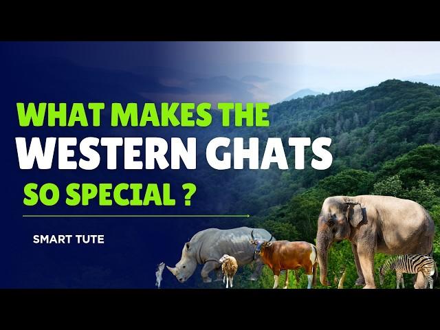 What makes the Western Ghats so special ? | Western Ghats