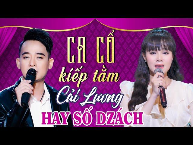 Ca Cổ Kiếp Tằm Cải Lương HAY SỐ DZÁCHĐOÀN MINH, KIỀU DIỄM Ca Cổ Cải Lương Hơi Dài 1000 Chữ Hay Nhất