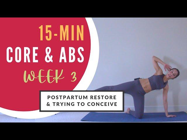 15-min Core & Abs Workout | Week 3 | Postpartum Restore and Trying To Conceive