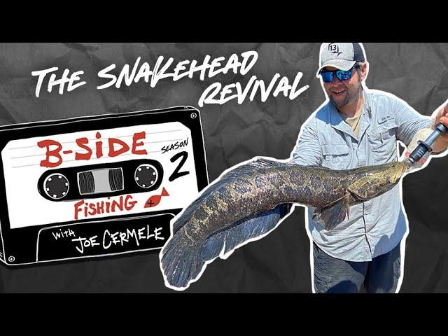 The Snakehead Revival | S2E02 | B-Side Fishing