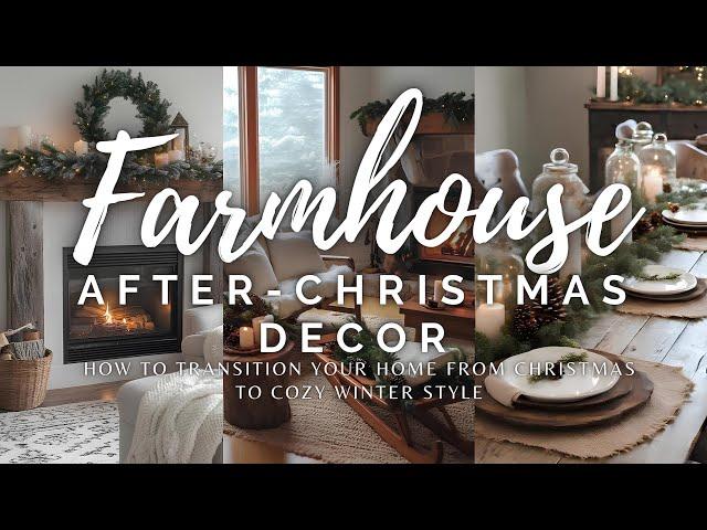 Farmhouse After-Christmas Decor: How to Transition Your Home from Christmas to Cozy Winter Style️