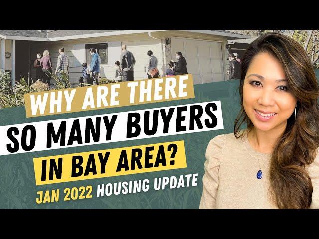 Why are there so many buyers in Bay Area? | Jan 2022 Housing Market Updates