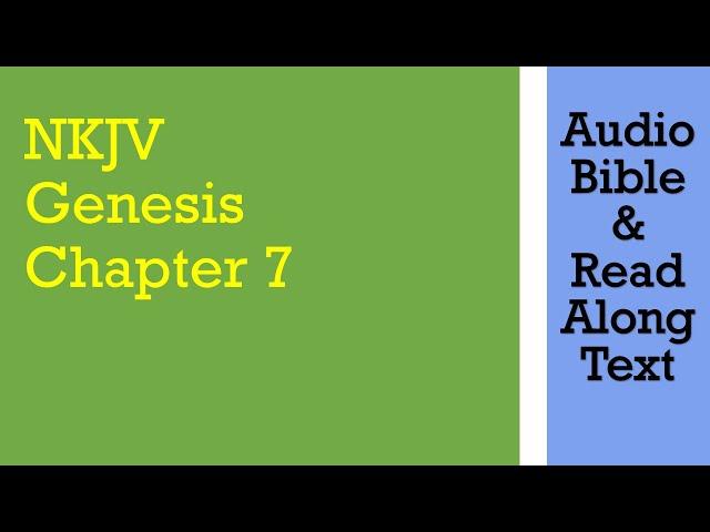 Genesis 7 - NKJV - (Audio Bible & Text)