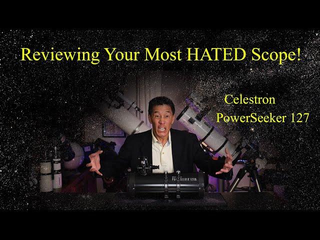 I review your most HATED telescope - the Celestron PowerSeeker 127! How bad is it, and why?