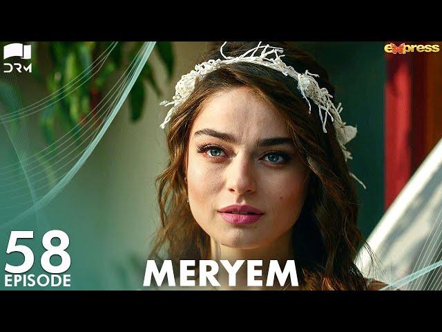 MERYEM - Episode 58 | Turkish Drama | Furkan Andıç, Ayça Ayşin | Urdu Dubbing | RO1Y