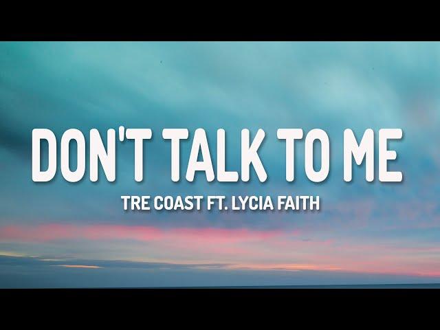 Tre Coast - Don't Talk to Me ft. Lycia Faith (Lyrics)