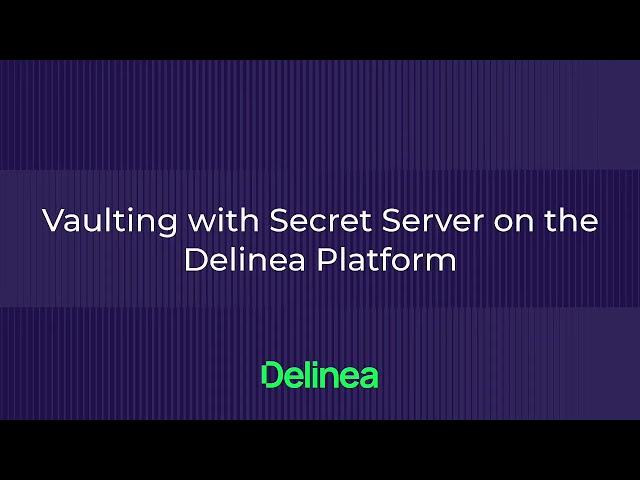 Secret Server's Vaulting Capabilities | Product Demo